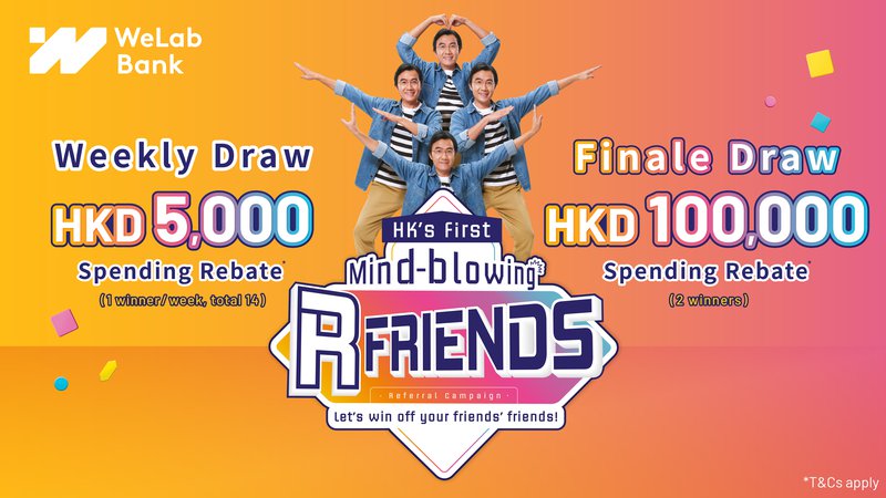 KV_WeLab Bank “R Friends Referral Campaign” Gives Away Multi-wave Rewards.jpg