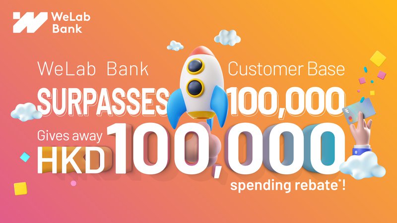 WeLab Bank Customer Base Surpasses 100,000_KV_EN.jpg